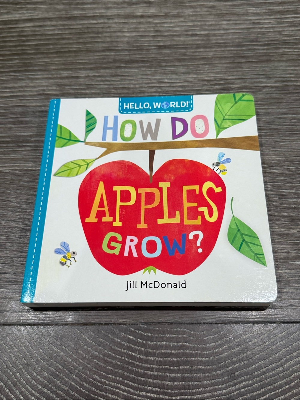Hello, World! How Do Apples Grow? Board Book by Jill McDonald
